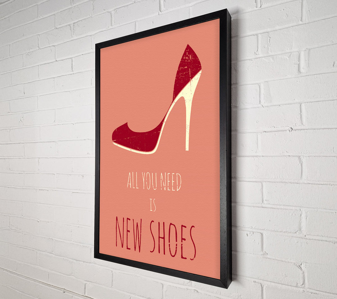  A Canvas Print of All You Need Is New Shoes Canvas Art