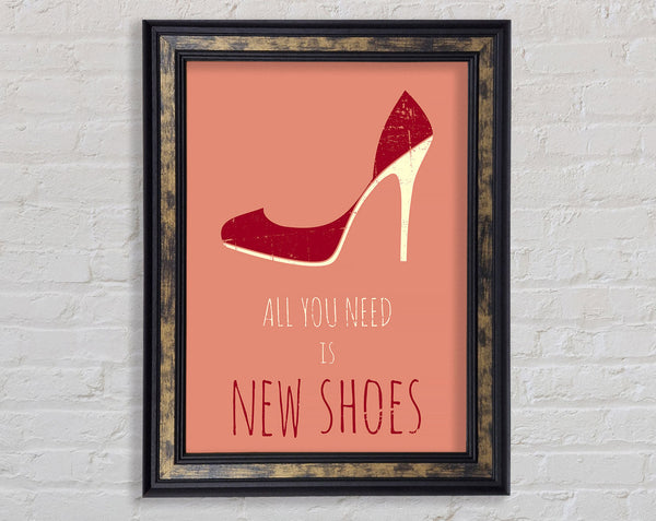 All You Need Is New Shoes Framed Print