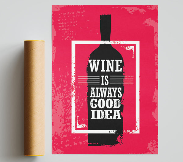 Wine Always Good Idea Giclee Print