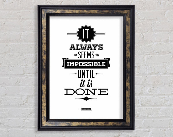 It Always Seems Impossible 1 Framed Print