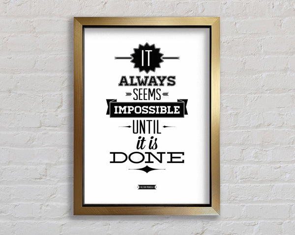 It Always Seems Impossible 1 Framed Print