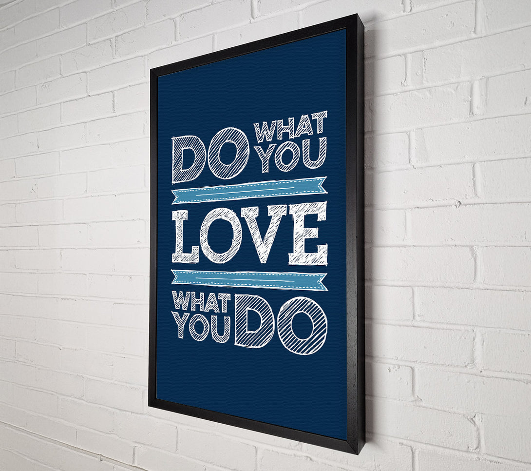  A Canvas Print of Do What You Love 1 Canvas Print