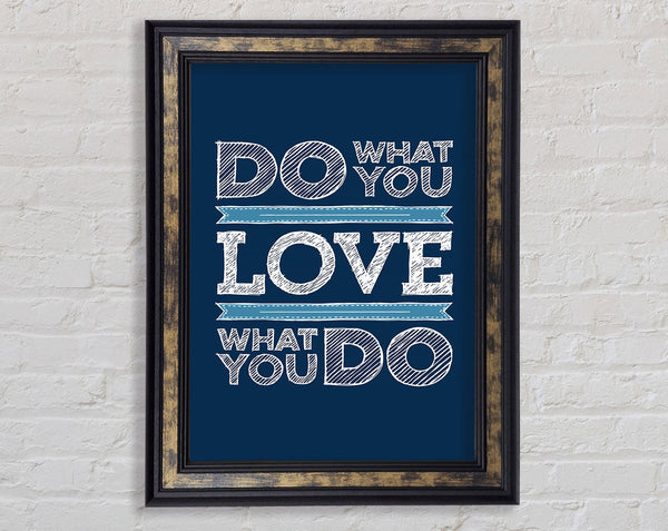 Do What You Love 1 Framed Print