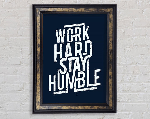 Work Hard Stay Humble Blue Framed Print