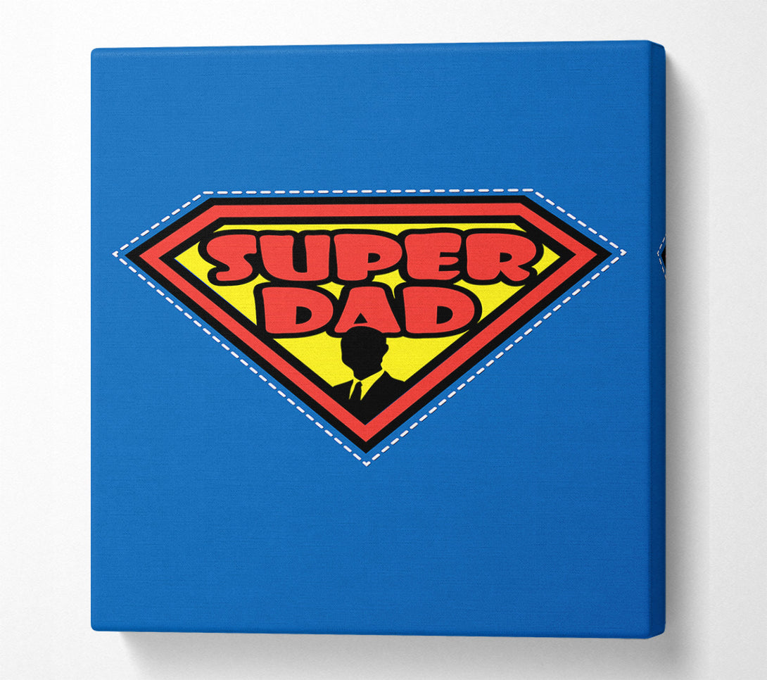  A Canvas Print of Super Dad Canvas Art