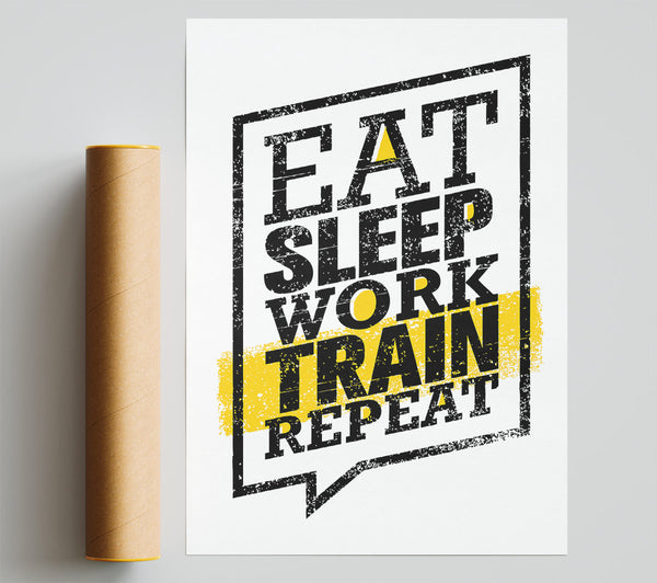 Eat Sleep Work Train Repeat 1 Poster
