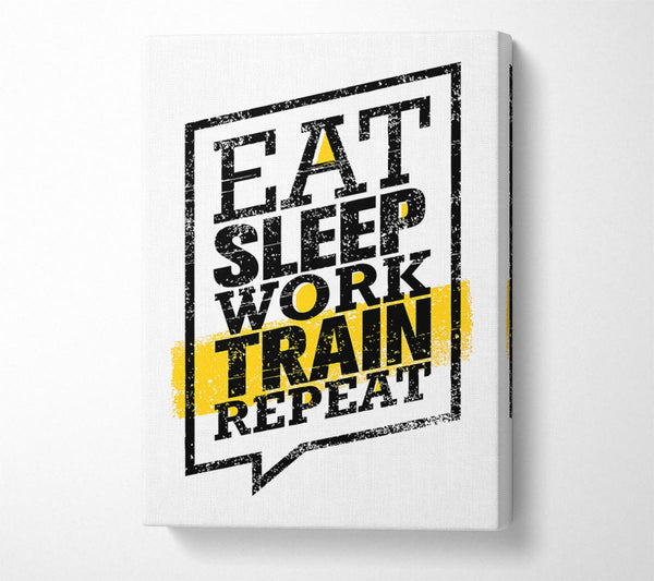  A Canvas Print of Eat Sleep Work Train Repeat 1 Canvas Wall Art