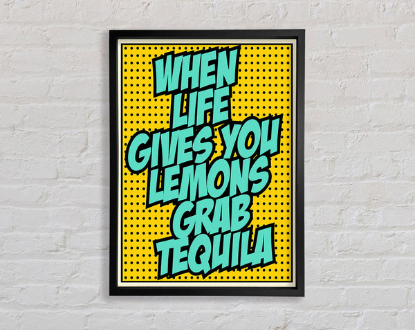 When Life Gives You Lemons Tequila 2 Framed Print