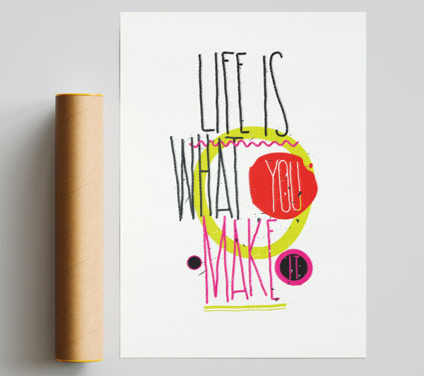 Life Is What You Make It Giclee Print