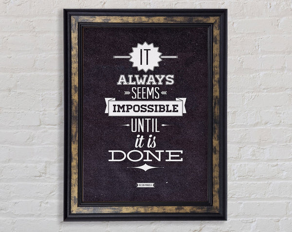 It Always Seems Impossible 2 Framed Print