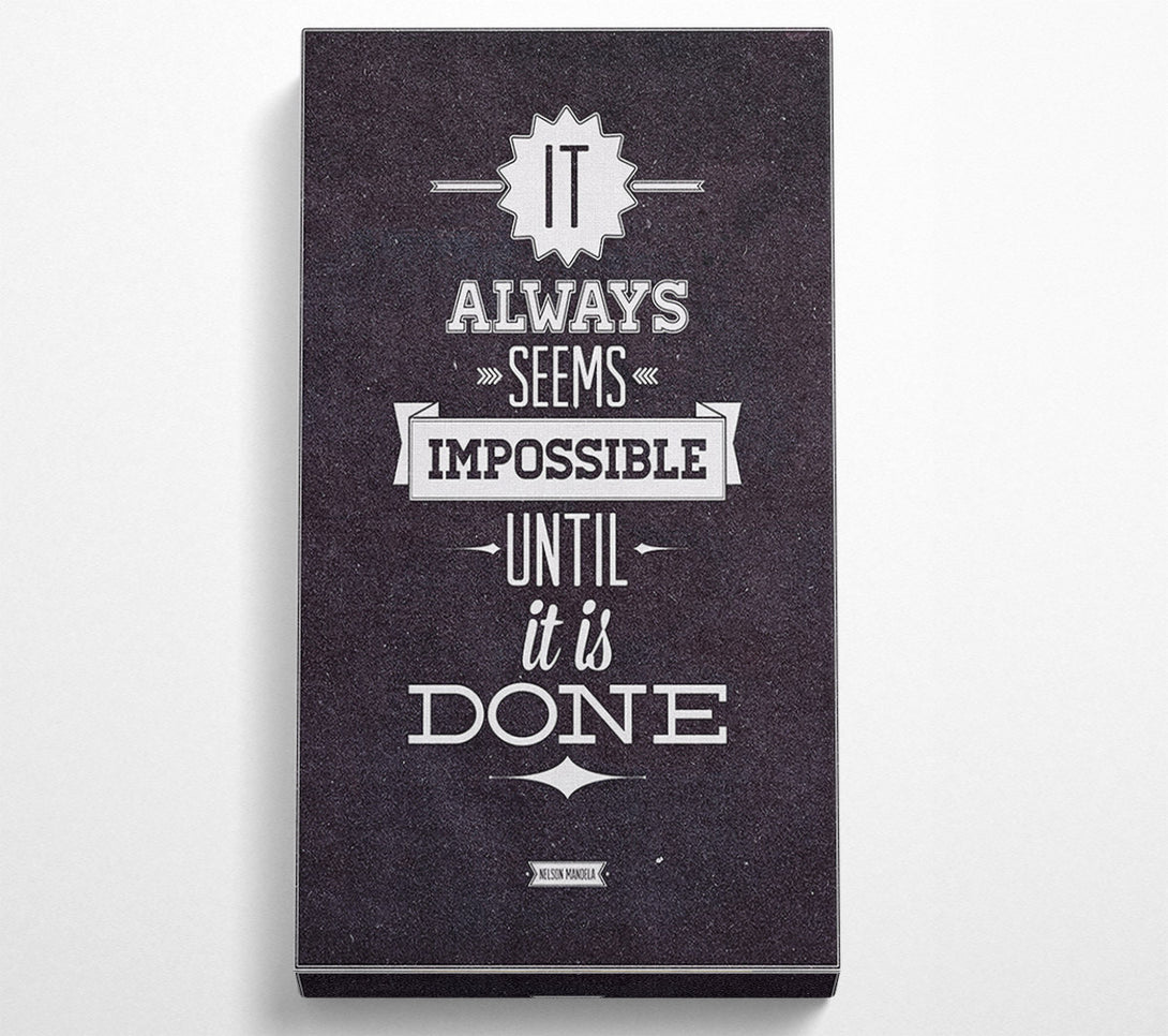  A Canvas Print of It Always Seems Impossible 2 Canvas Wall Art