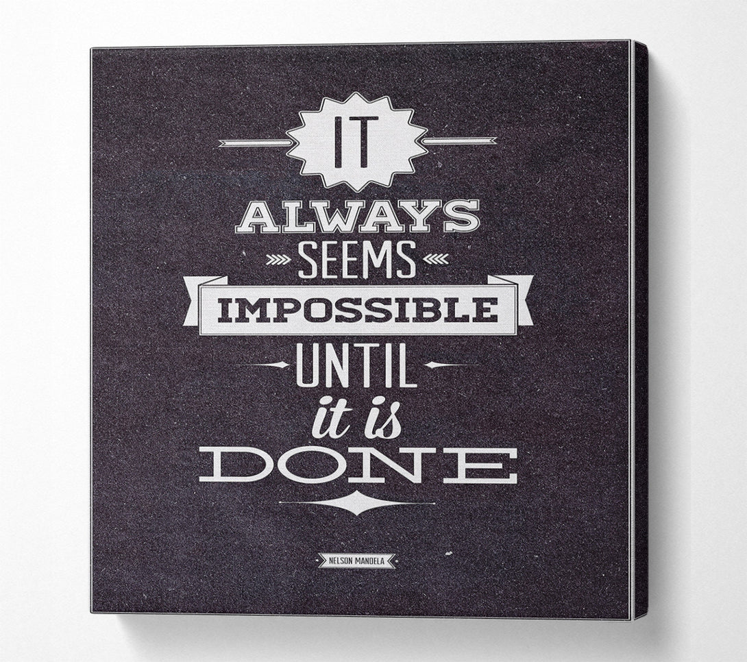  A Canvas Print of It Always Seems Impossible 2 Canvas Wall Art