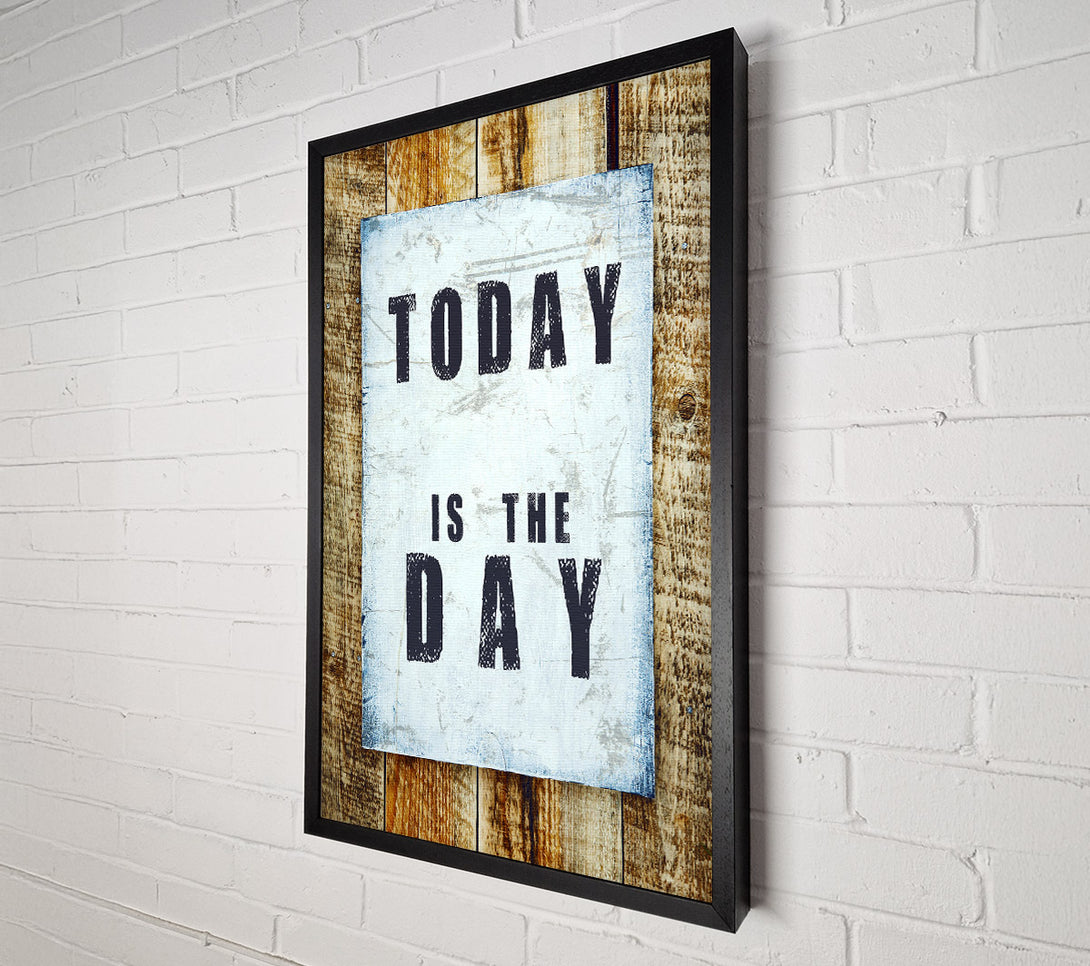  A Canvas Print of Today Is The Day 3 Canvas Print