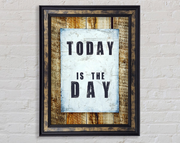 Today Is The Day 3 Framed Print