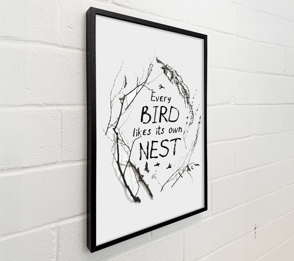 Every Bird Likes Its Own Nest