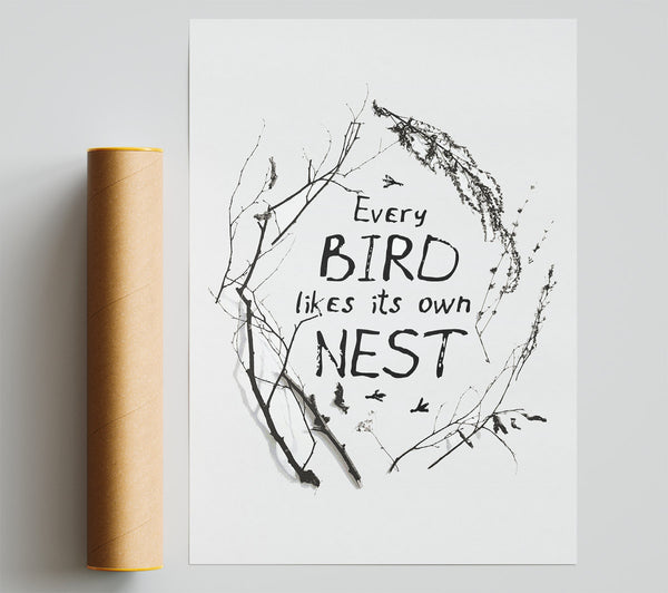 Every Bird Likes Its Own Nest Print