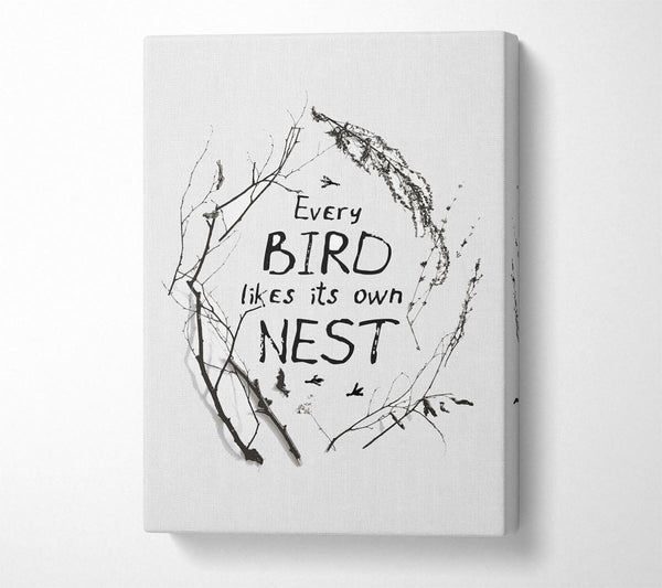  A Canvas Print of Every Bird Likes Its Own Nest Canvas Print