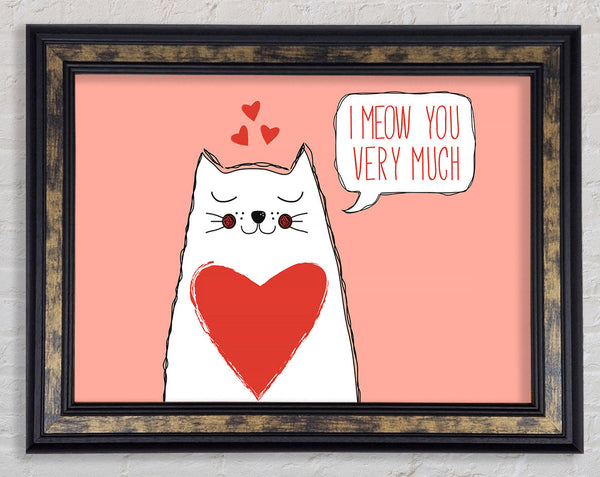 I Meow You Very Much Framed Print