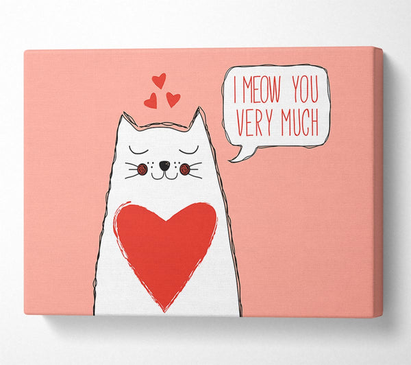  A Canvas Print of I Meow You Very Much Canvas Print