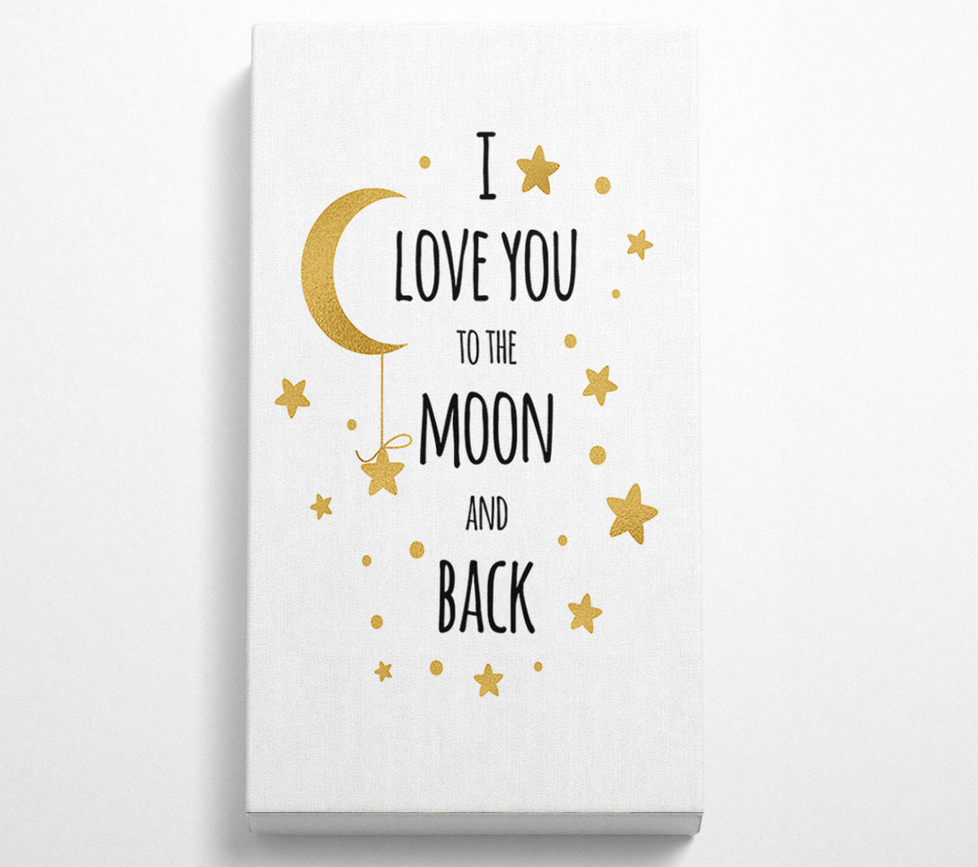 A Canvas Print of I Love You To The Moon And Back 3 Canvas Print