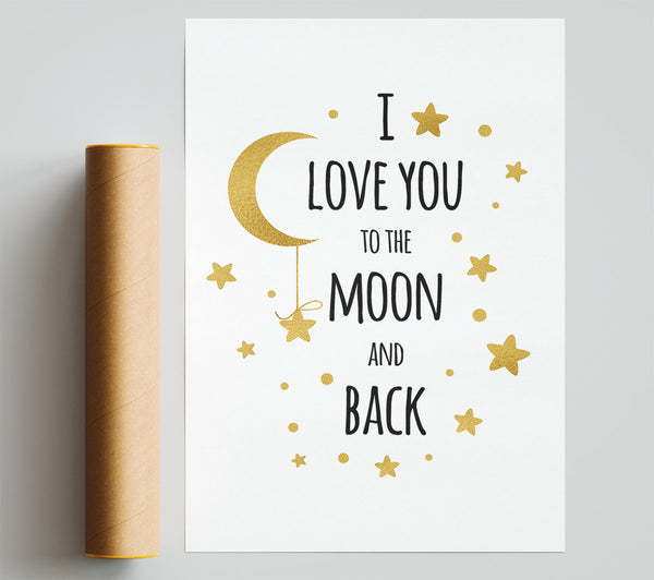 I Love You To The Moon And Back 3 Print