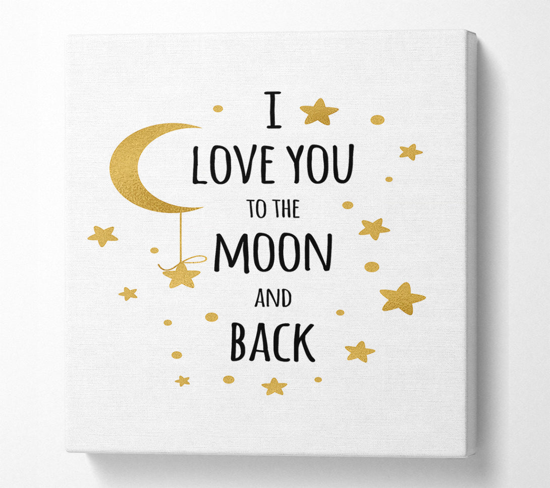  A Canvas Print of I Love You To The Moon And Back 3 Canvas Print