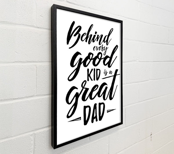 Behind Every Good Kid Dad