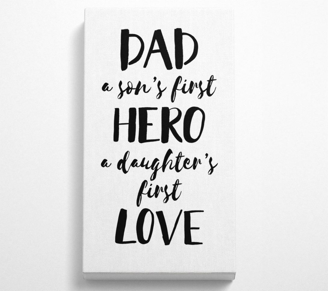  A Canvas Print of Dad Sons First Hero Daughters First Love Canvas Art