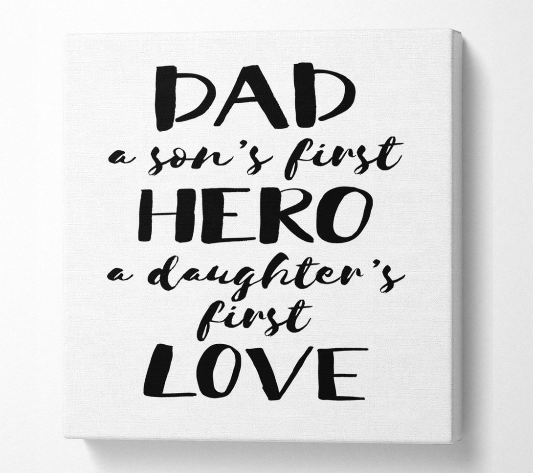  A Canvas Print of Dad Sons First Hero Daughters First Love Canvas Art