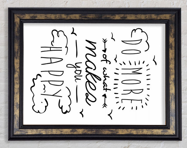Do More Of What Makes You Happy 1 Framed Print