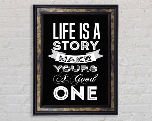 Life Is A Story Framed Print