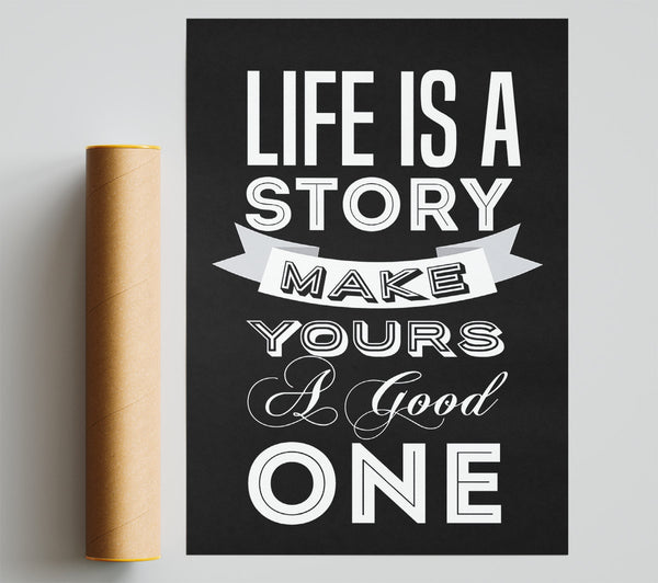Life Is A Story Print