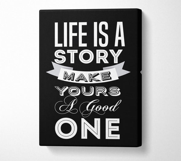 A Canvas Print of Life Is A Story Canvas Art
