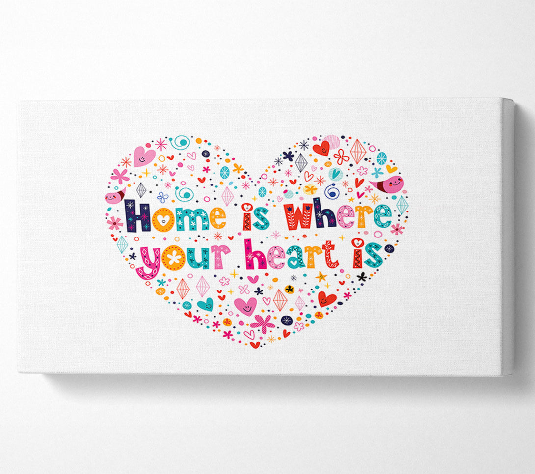 A Canvas Print of Home Is where Your Heart Is Canvas Art