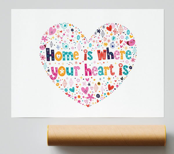 Home Is Where Your Heart Is Print