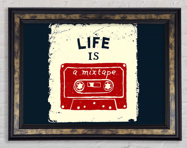 Life Is A Mix Tape Framed Print