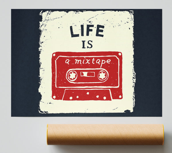 Life Is A Mix Tape Poster