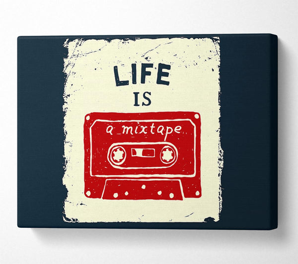  A Canvas Print of Life Is A Mix Tape Canvas Art