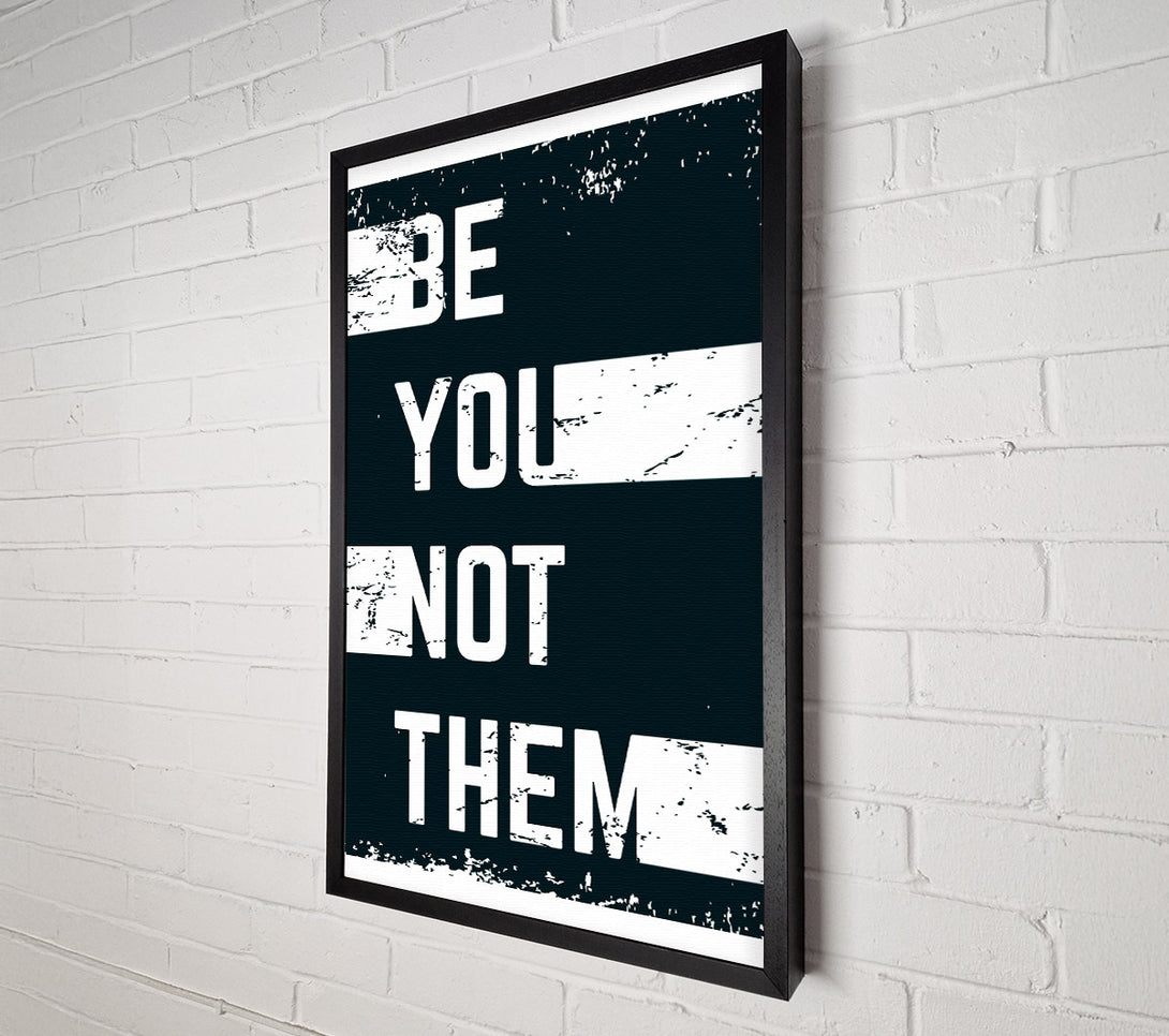  A Canvas Print of Be You Not Them Canvas Art