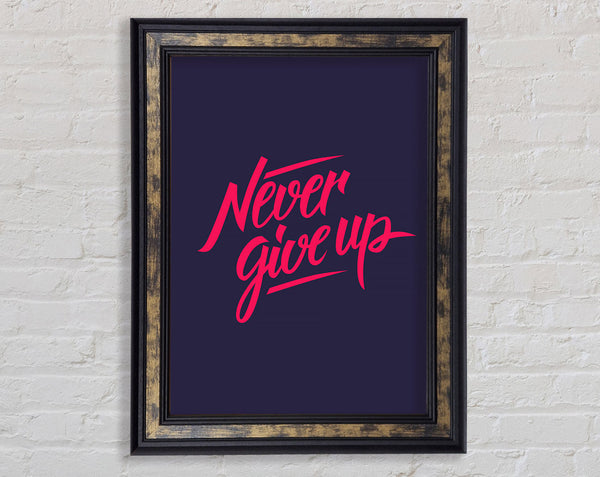 Never Give Up 1 Framed Print