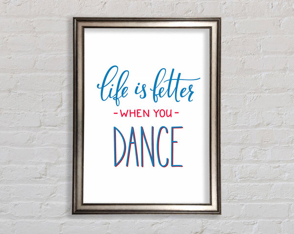 Life Is Better When You Dance 1 Framed Print