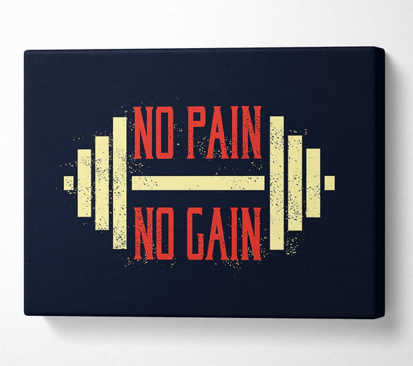  A Canvas Print of No Pain No Gain 2 Canvas Print