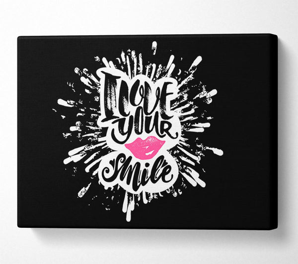  A Canvas Print of I Love Your Smile Canvas Art