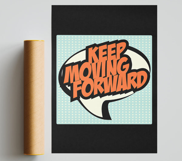 Keep Moving Forward Print