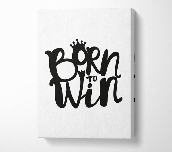  A Canvas Print of Born To Win Canvas Wall Art