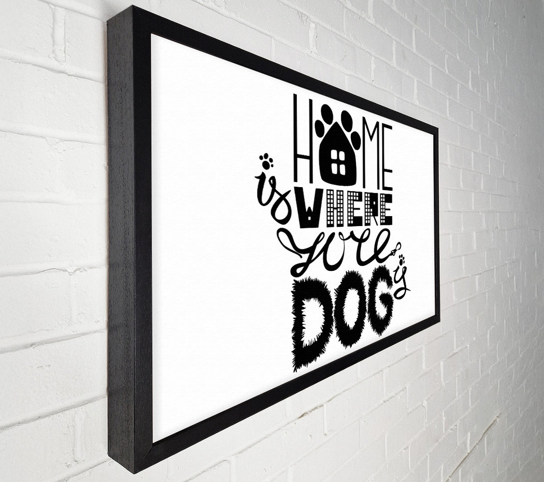  A Canvas Print of Home Is Where The Dog Is 2 Canvas Art