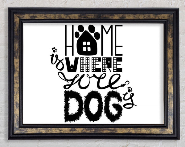 Home Is Where The Dog Is 2 Framed Print