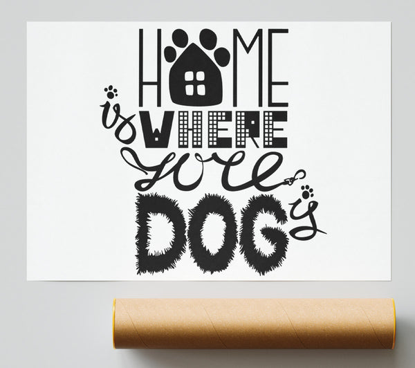 Home Is Where The Dog Is 2 Print