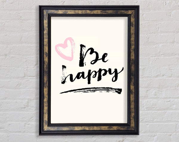 Be Happy 1 Framed Print