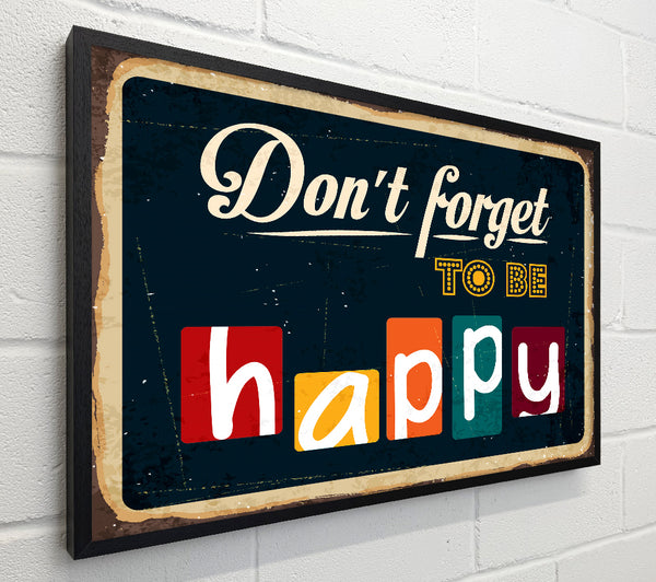 Don't Forget To Be Happy
